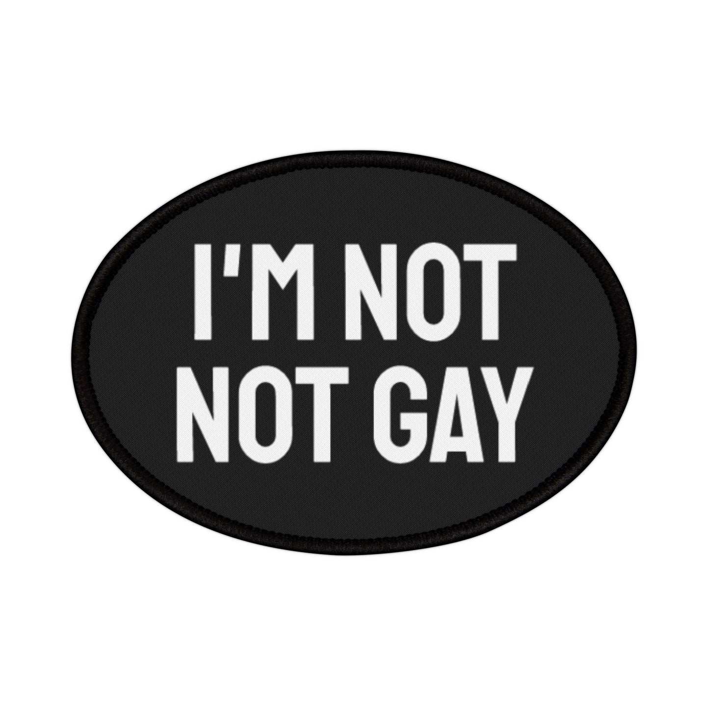 I'm Not Not Gay - Iron-On Patch