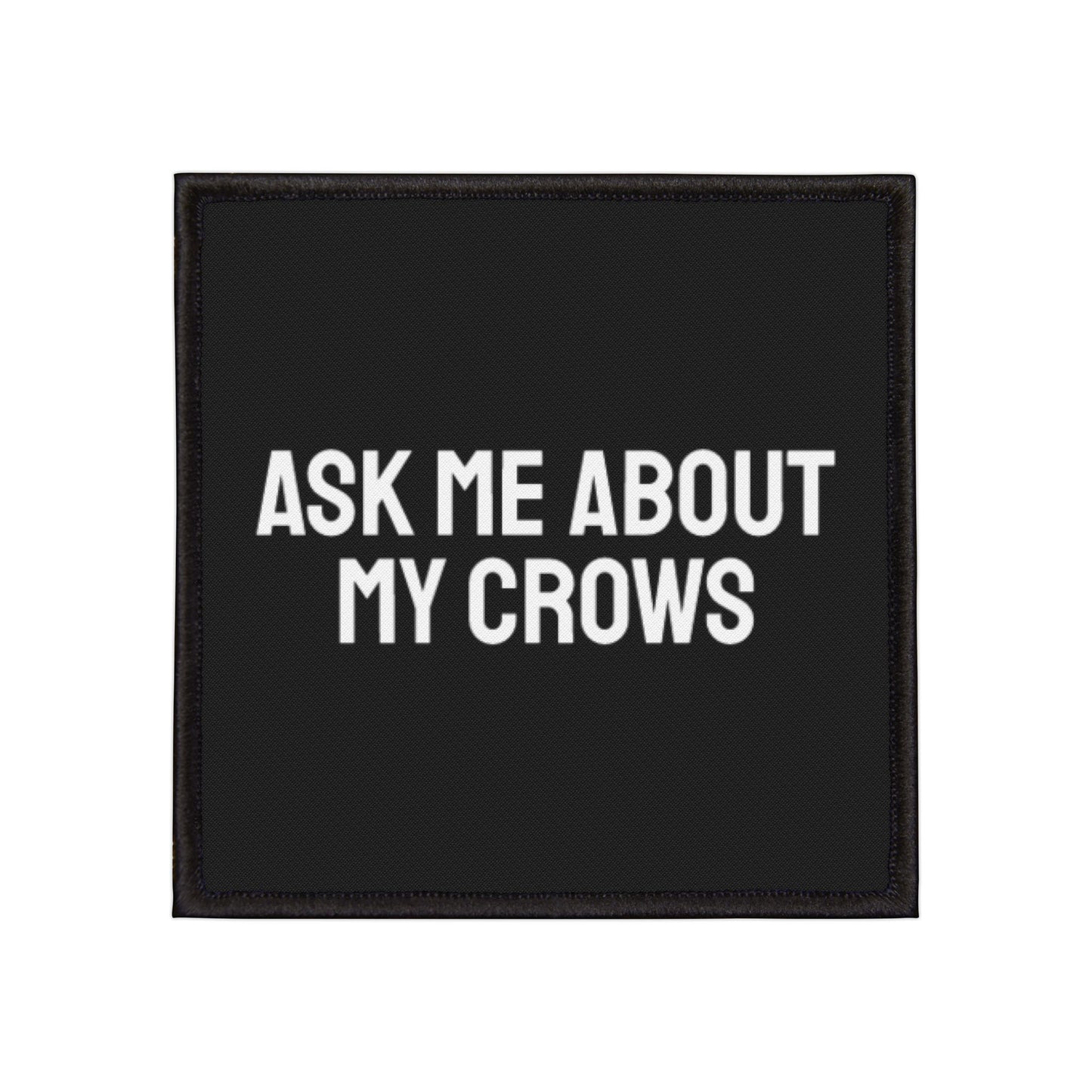Ask Me About My Crows - Iron-On Patch