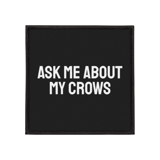 Ask Me About My Crows - Iron-On Patch