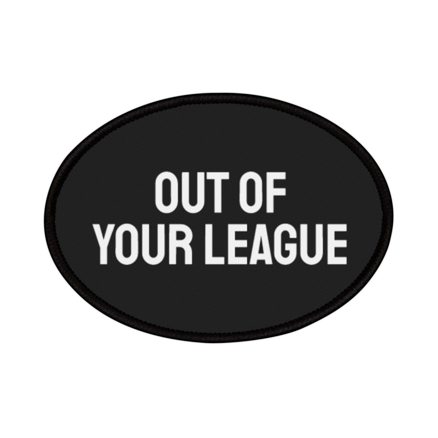 Out Of Your League - Iron-On Patch