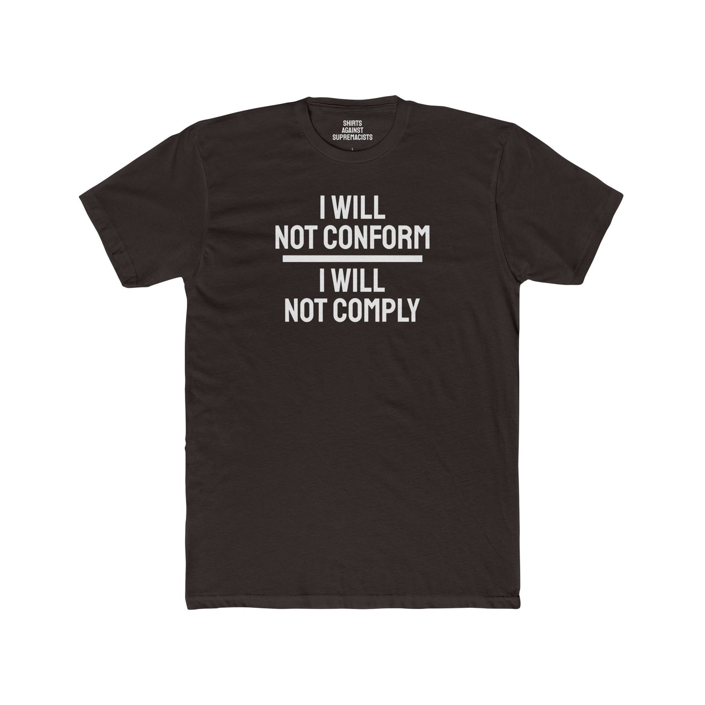 I Will Not Conform I Will Not Comply - Unisex Cotton Crew Tee