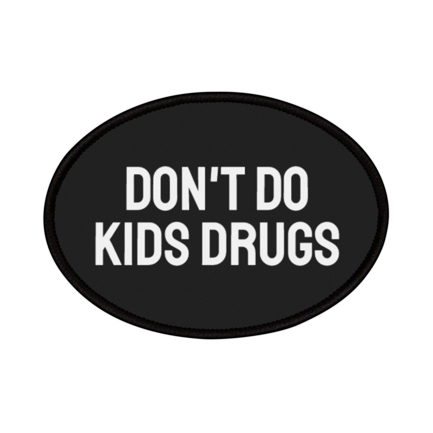 Don't Do Kids Drugs - Iron-On Patch