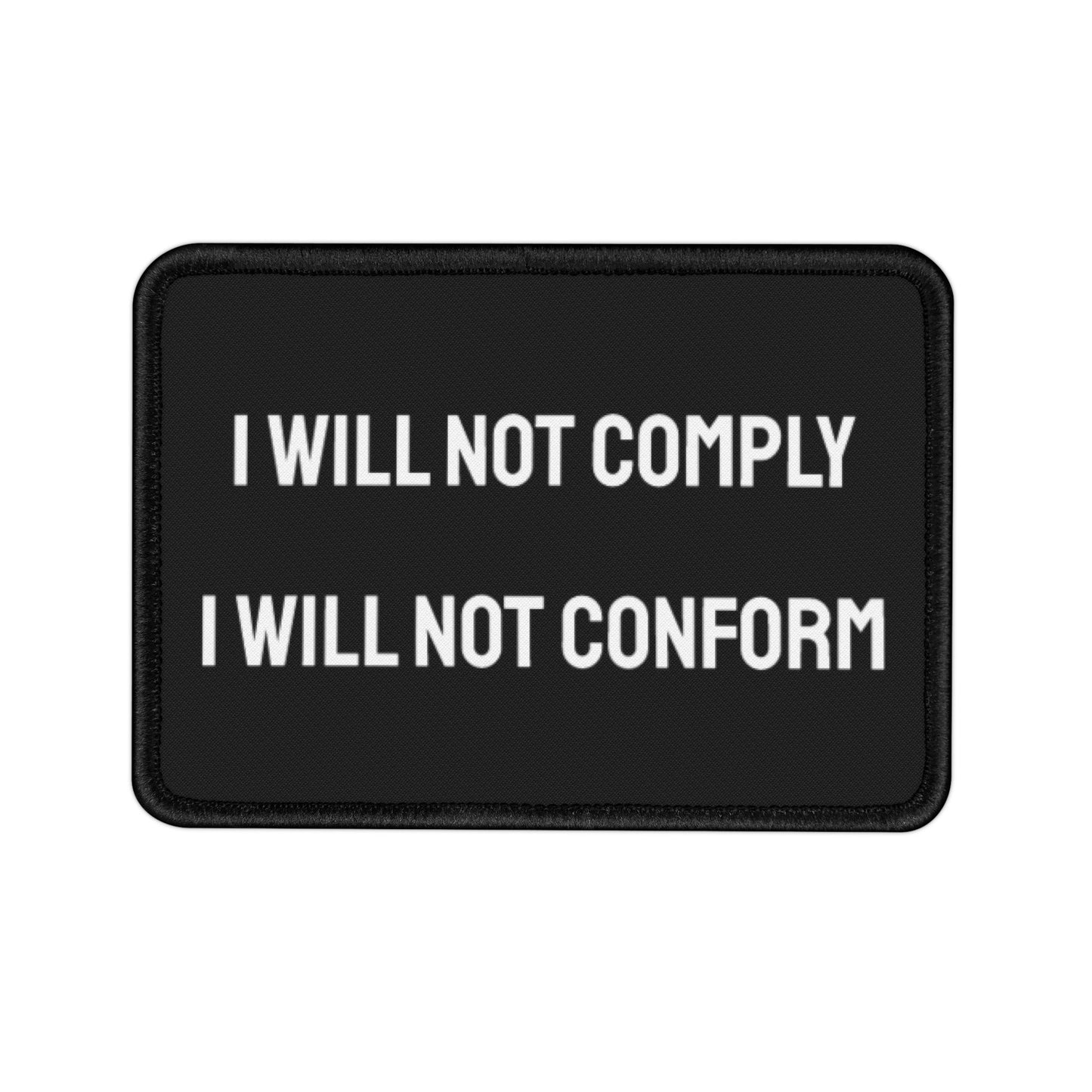 I Will Not Comply I Will Not Conform - Iron-On Patch