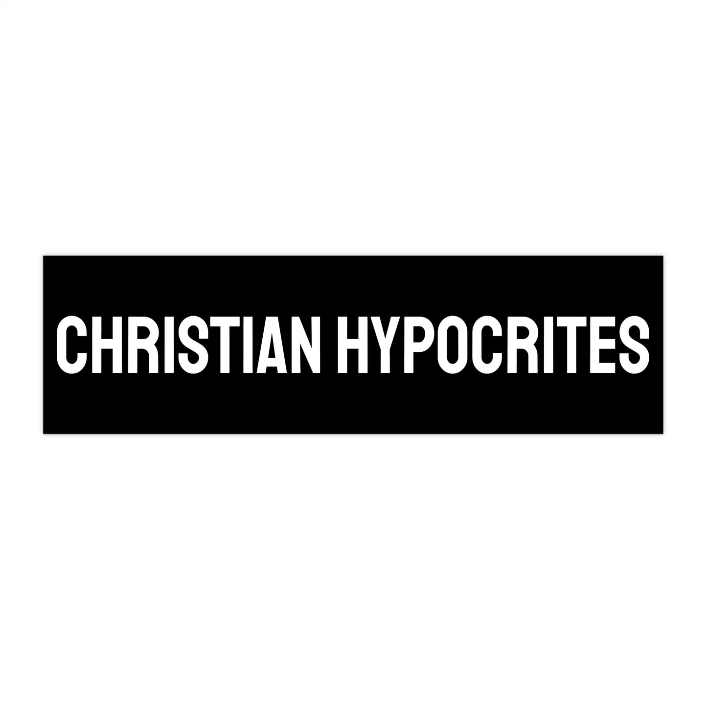 Christian Hypocrites - Bumper Sticker