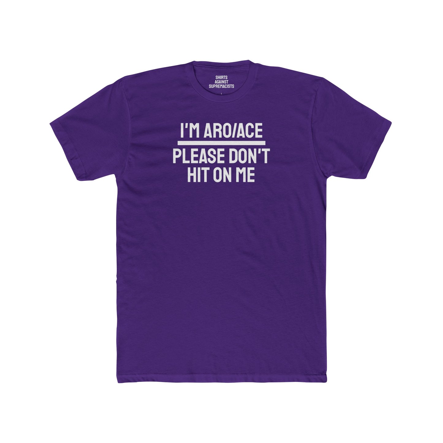 I'm Aro/Ace Please Don't Hit On Me - Unisex Cotton Crew Tee