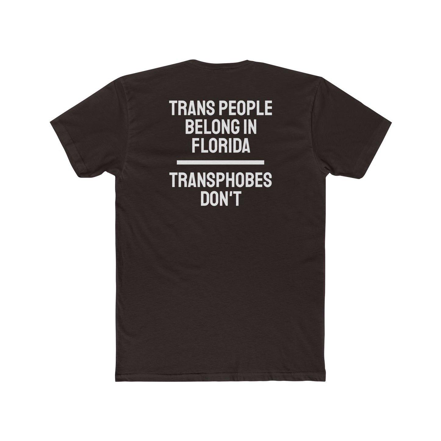 Trans People Belong In Florida Transphobes Don't - Unisex Cotton Crew Tee