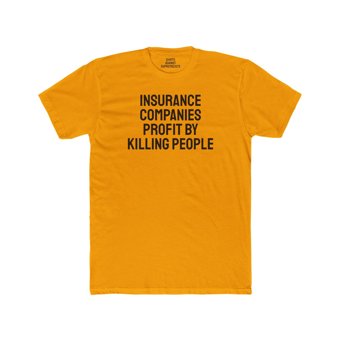 Insurance Companies Profit By Killing People - Unisex Cotton Crew Tee