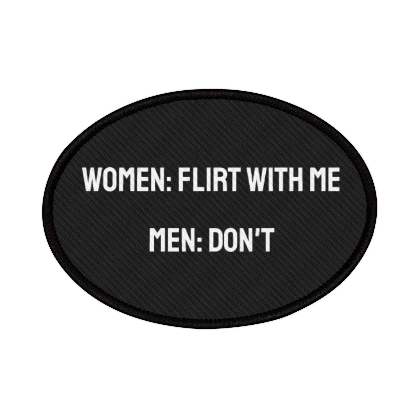 Women: Flirt With Me Men: Don't - Iron-On Patch