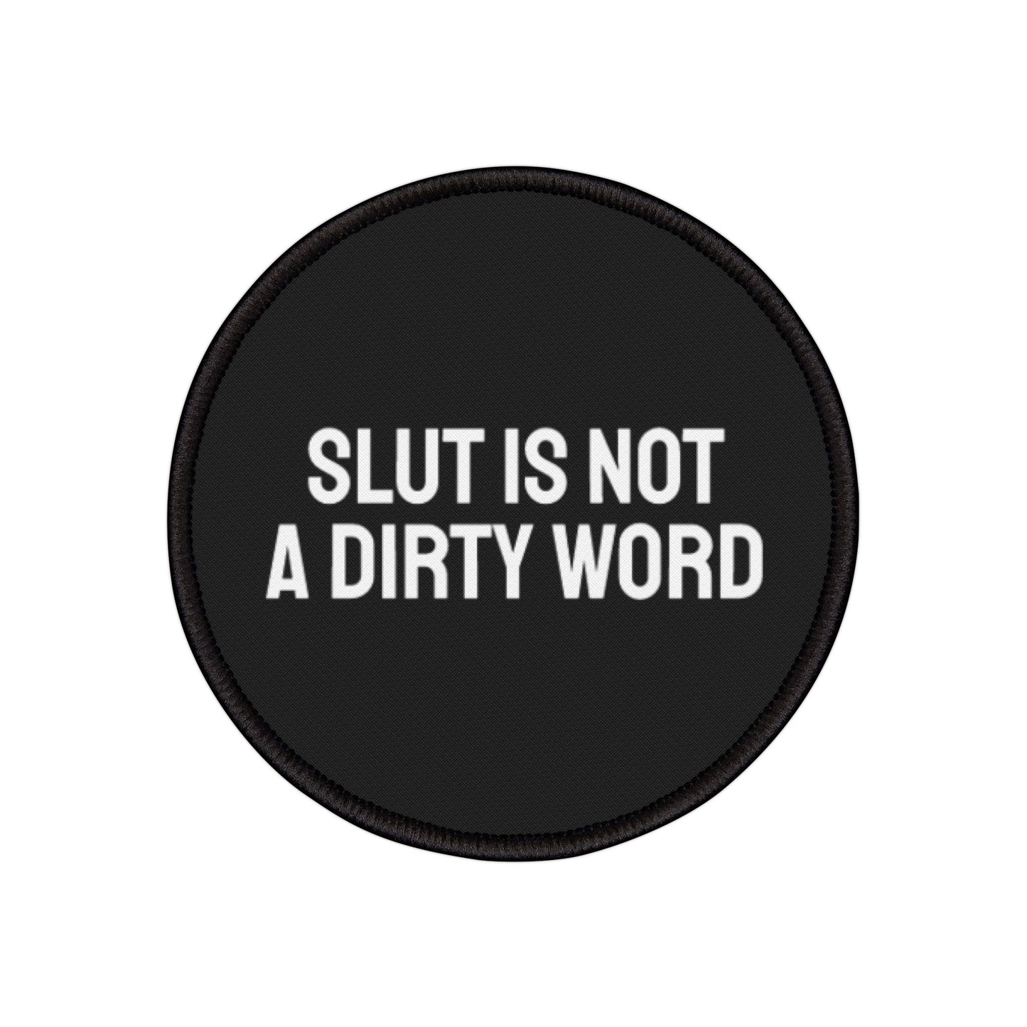 Slut Is Not A Dirty Word - Iron-On Patch