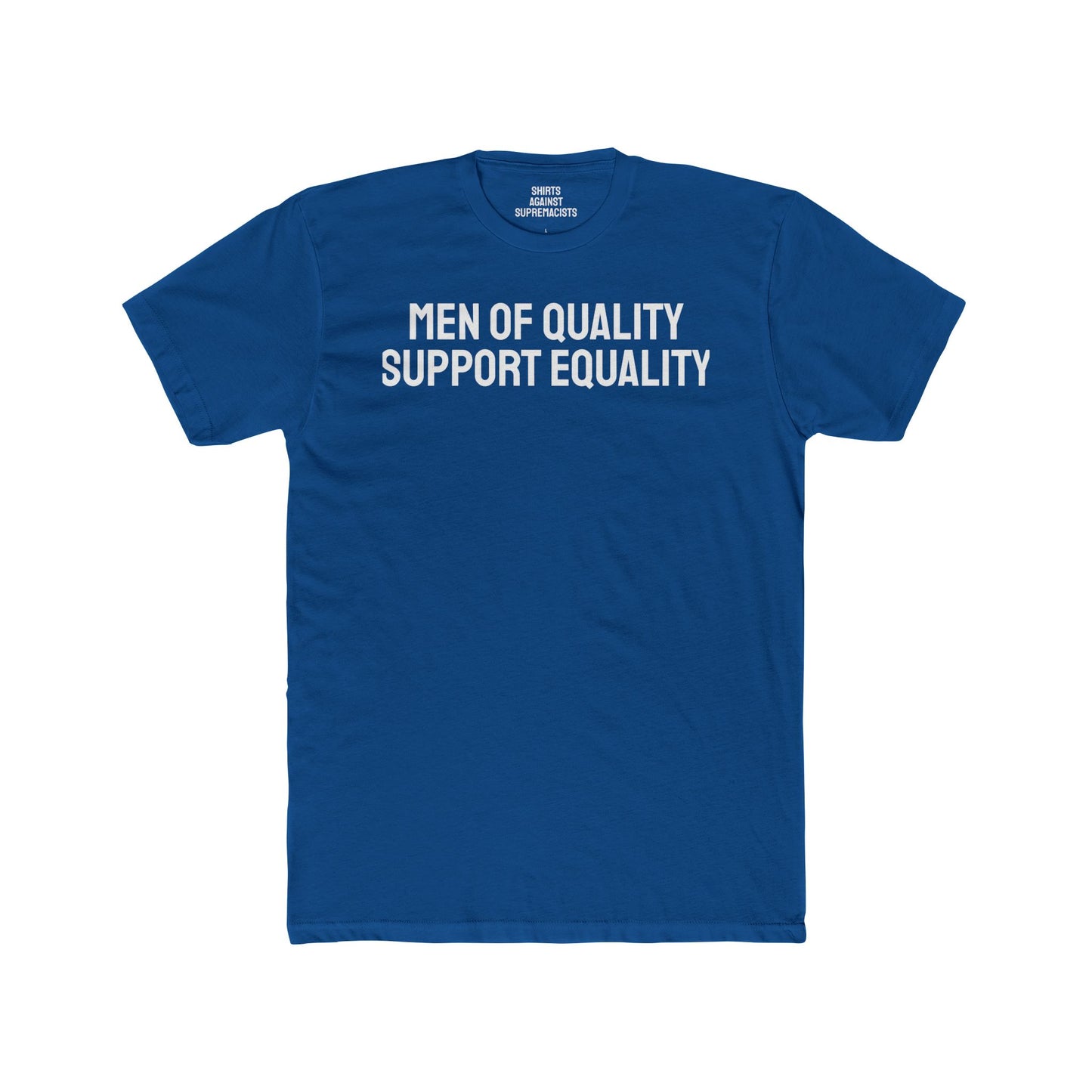 Men Of Quality Support Equality - Unisex Cotton Crew Tee