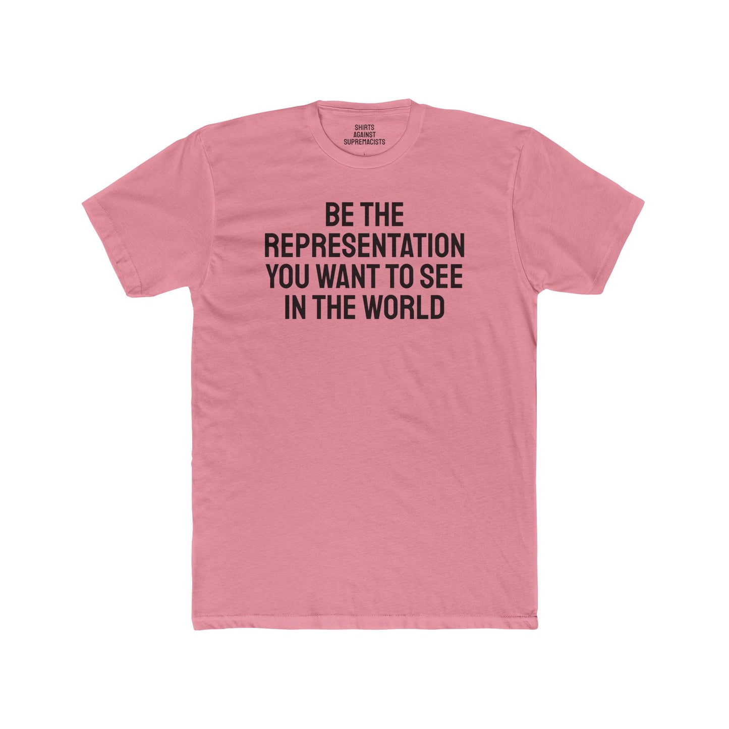 Be The Representation You Want To See In The World - Unisex Cotton Crew Tee