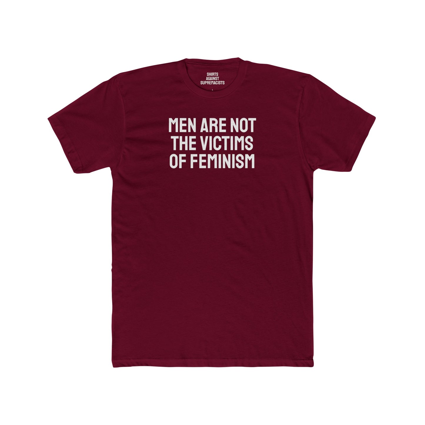 Men Are Not The Victims Of Feminism - Unisex Cotton Crew Tee