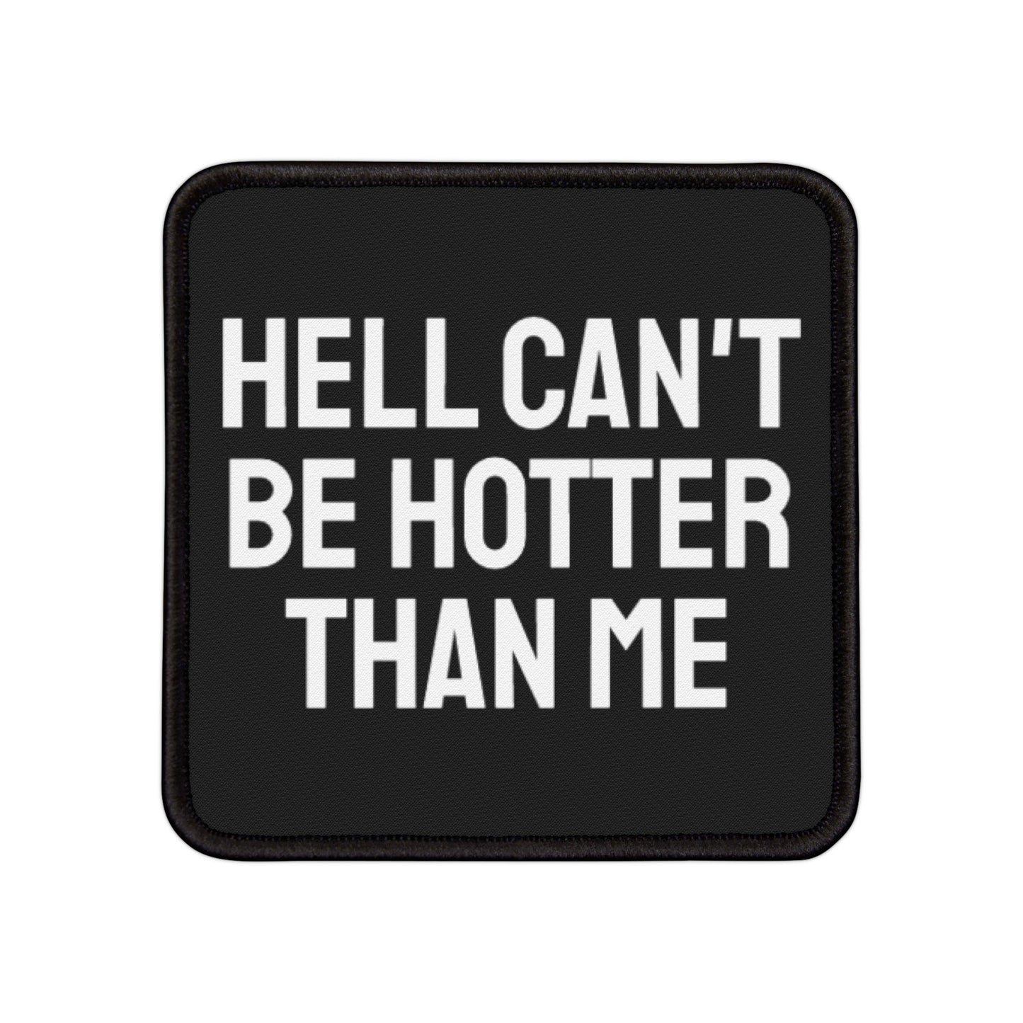 Hell Can't Be Hotter Than Me - Iron-On Patch