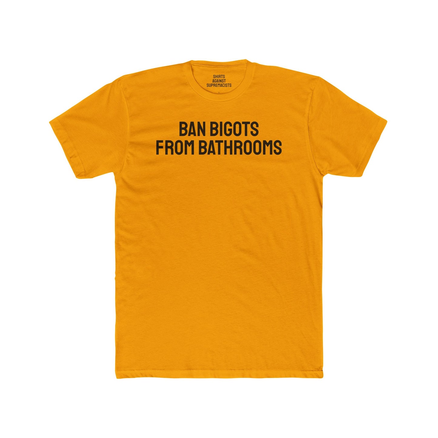 Ban Bigots From Bathrooms - Unisex Cotton Crew Tee