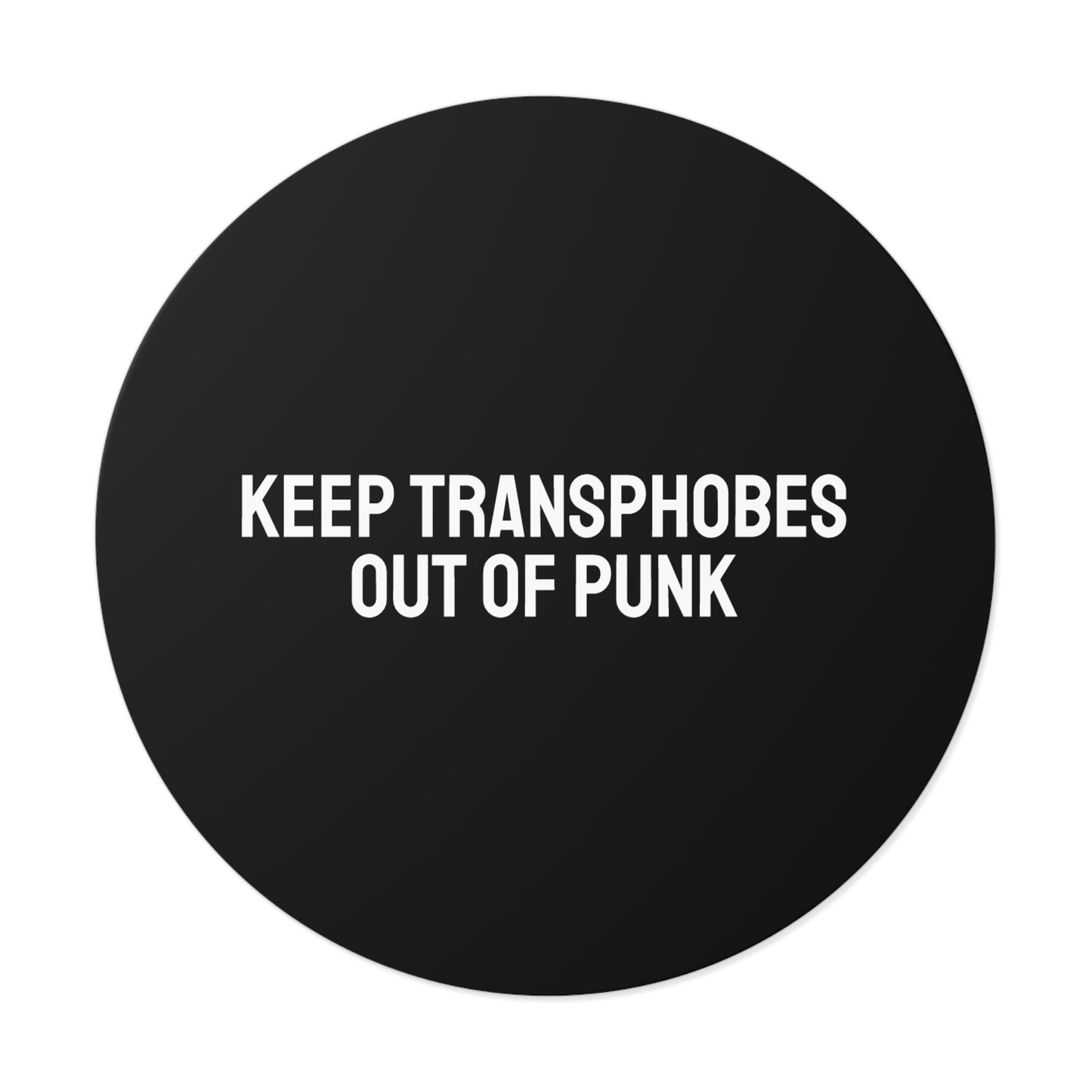 Keep Transphobes Out Of Punk - Round Vinyl Stickers