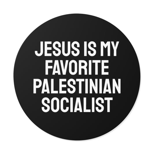 Jesus Is My Favorite Palestinian Socialist - Round Vinyl Stickers