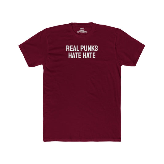 Real Punks Hate Hate - Unisex Cotton Crew Tee