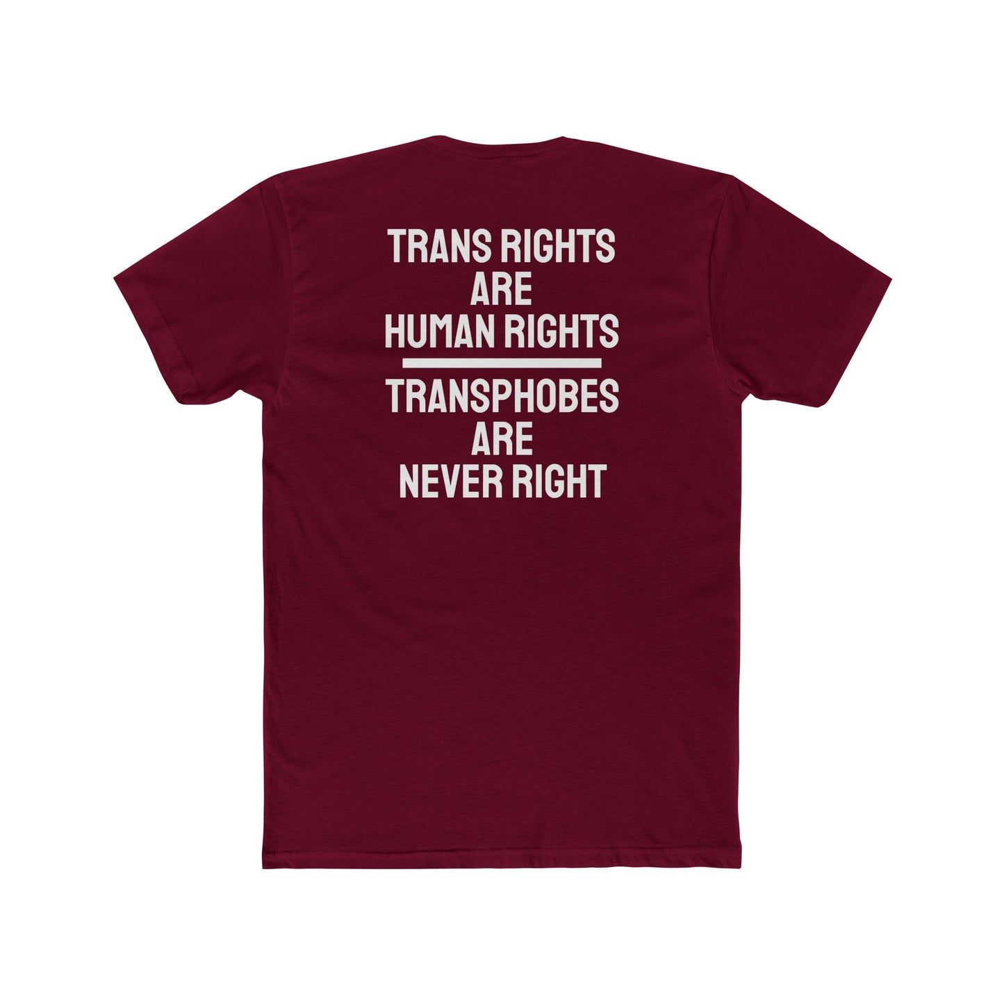 Trans Rights Are Human Rights Transphobes Are Never Right - Unisex Cotton Crew Tee