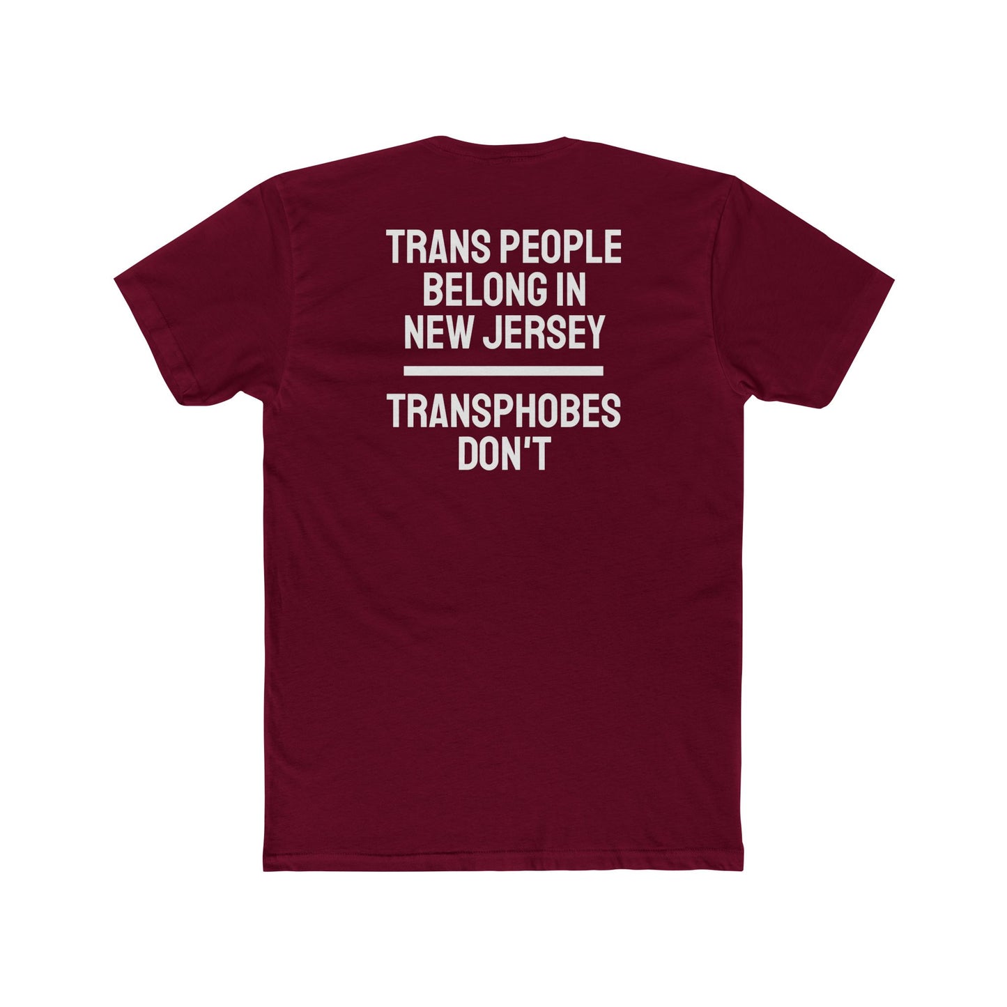 Trans People Belong In New Jersey Transphobes Don't - Unisex Cotton Crew Tee