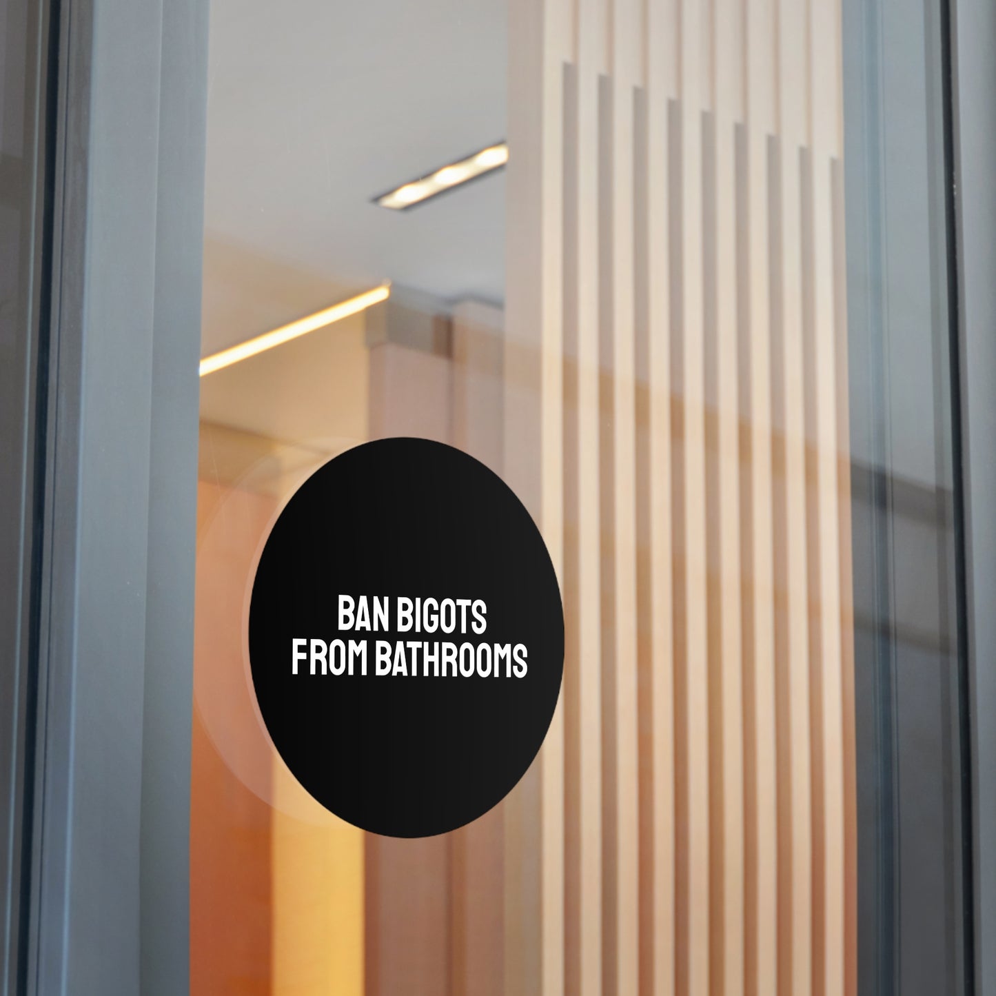 Ban Bigots From Bathrooms - Round Vinyl Stickers