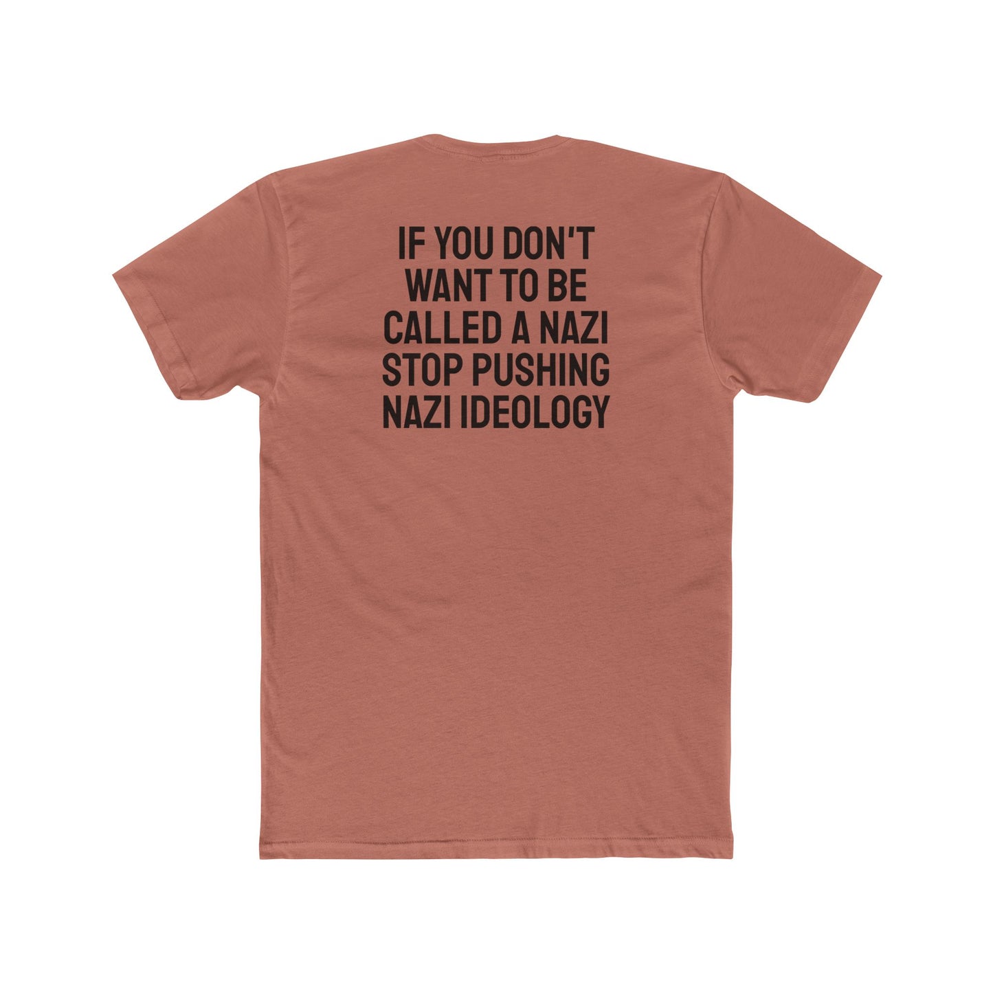 If You Don't Want To Be Called A Nazi Stop Pushing Nazi Ideology - Unisex Cotton Crew Tee