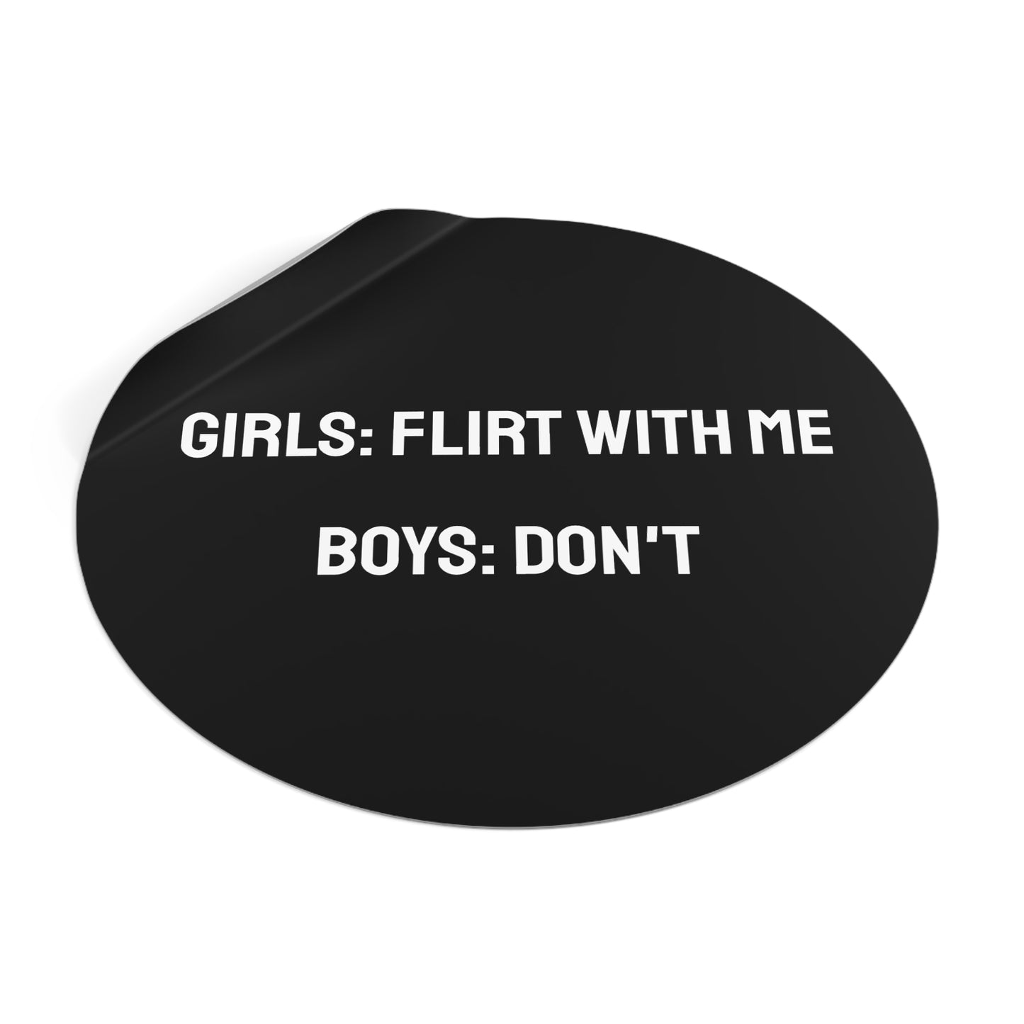 Girls: Flirt With Me Boys: Don't - Round Vinyl Stickers