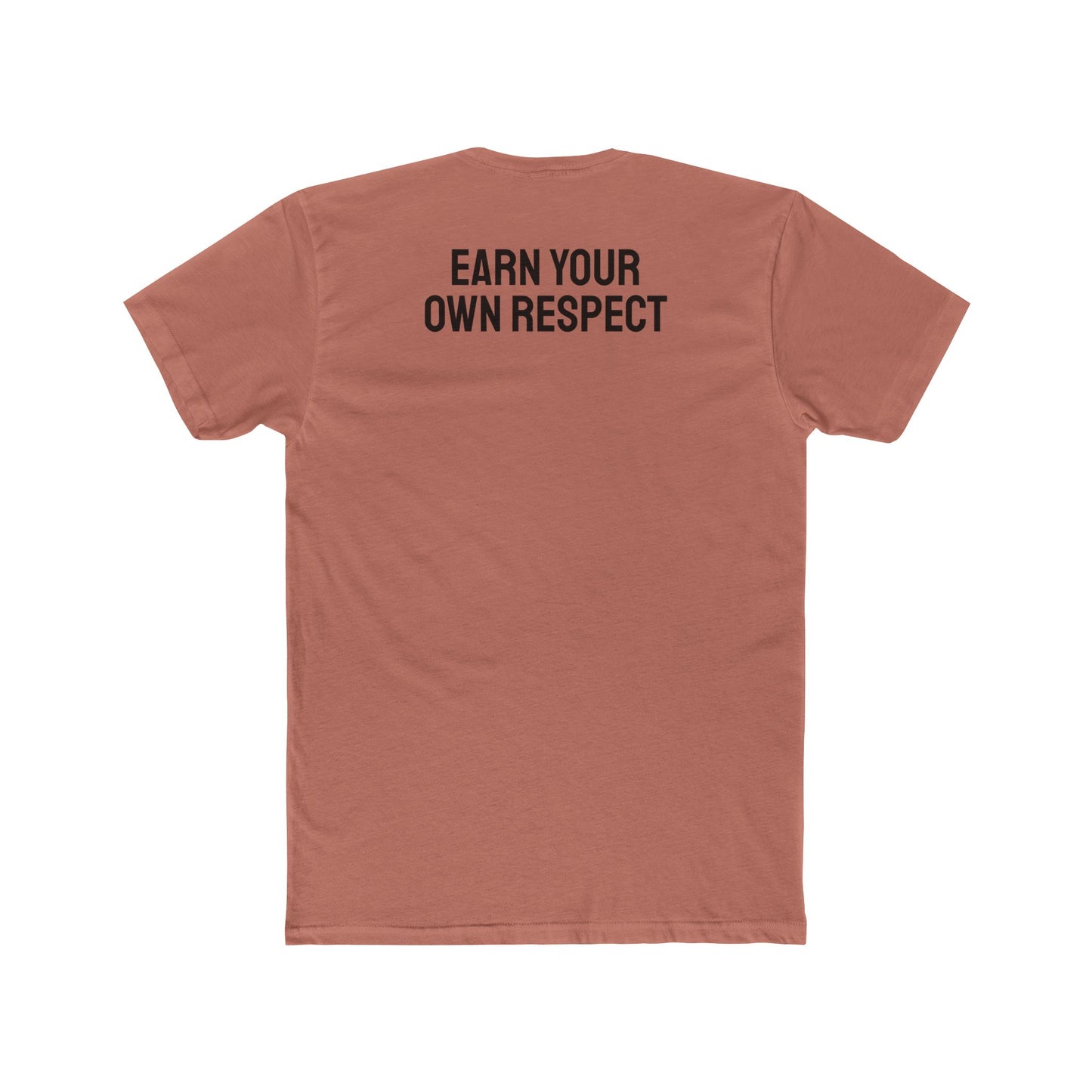 Earn Your Own Respect - Unisex Cotton Crew Tee