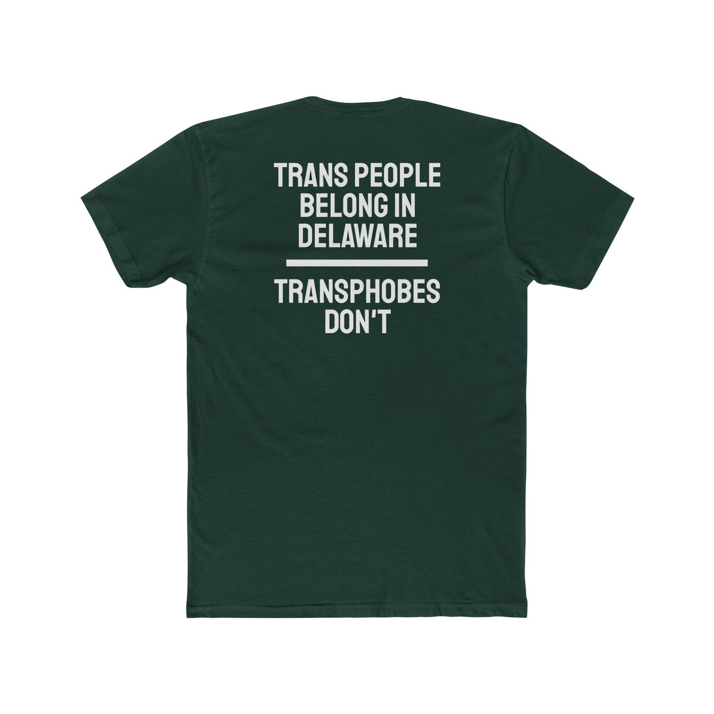 Trans People Belong In Delaware Transphobes Don't - Unisex Cotton Crew Tee