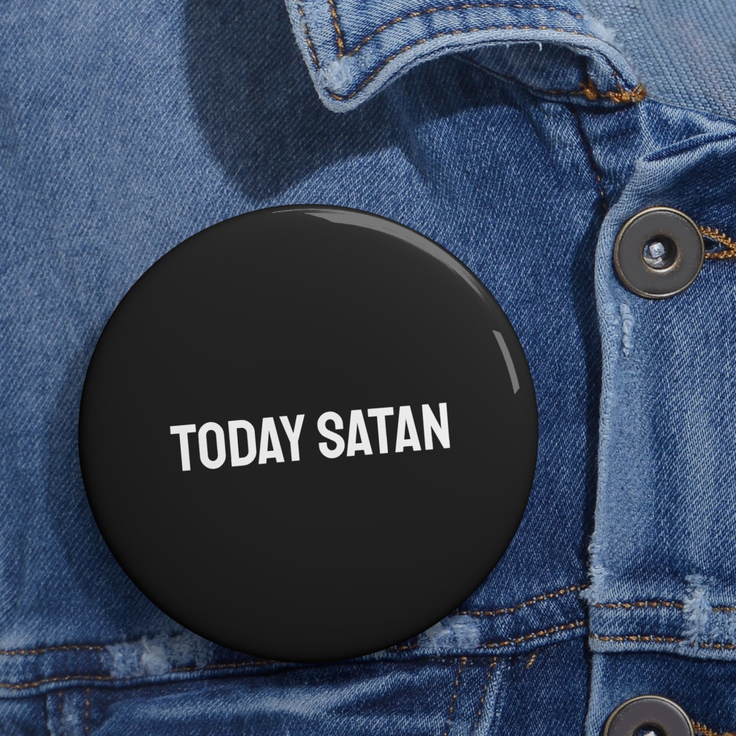 Today Satan - Pin Buttons