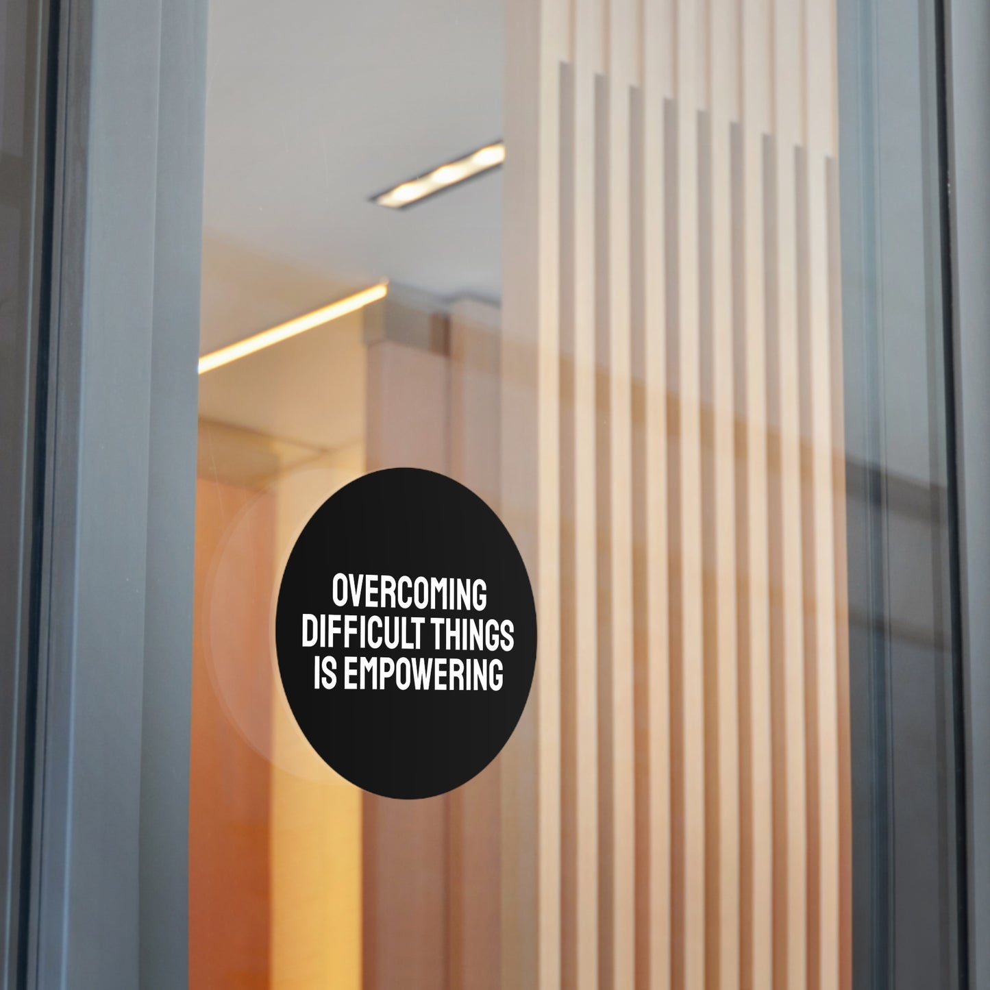 Overcoming Difficult Things Is Empowering - Round Vinyl Stickers