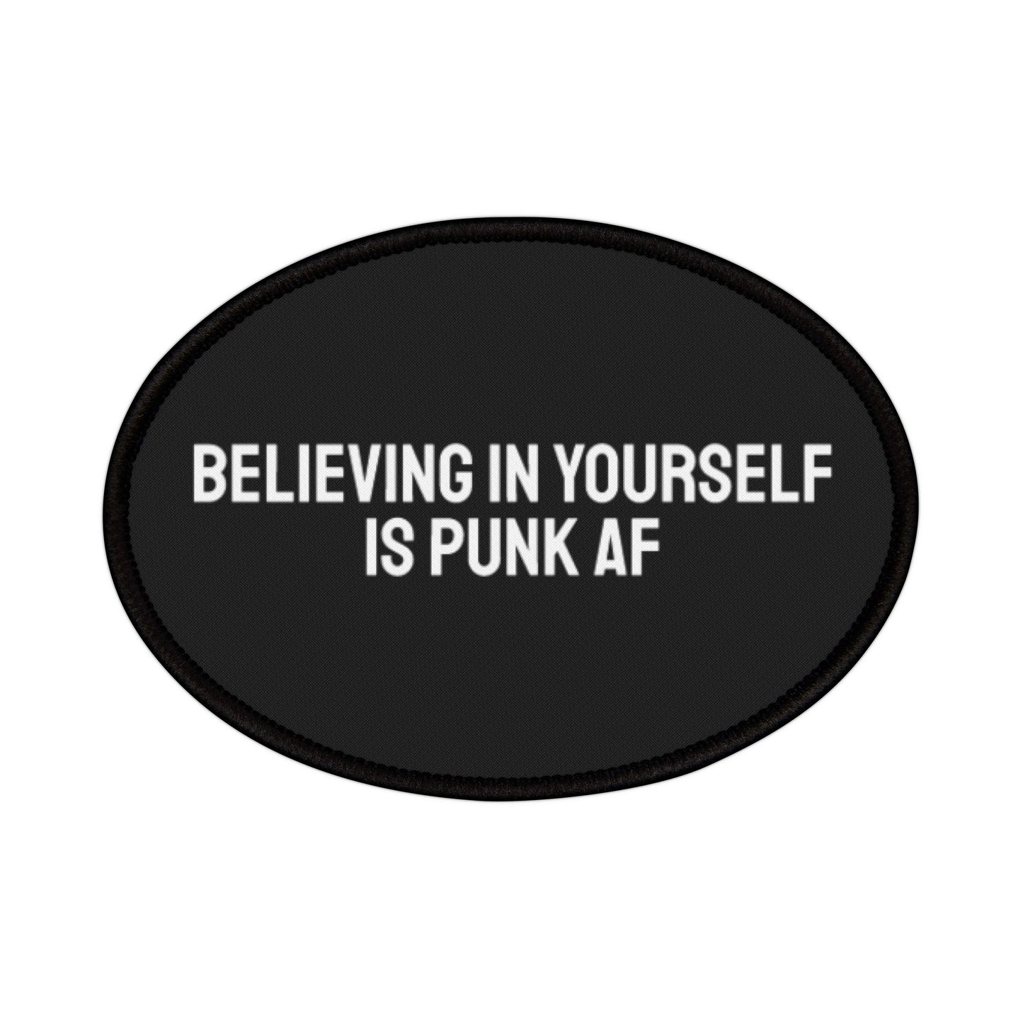 Believing In Yourself Is Punk AF - Iron-On Patch