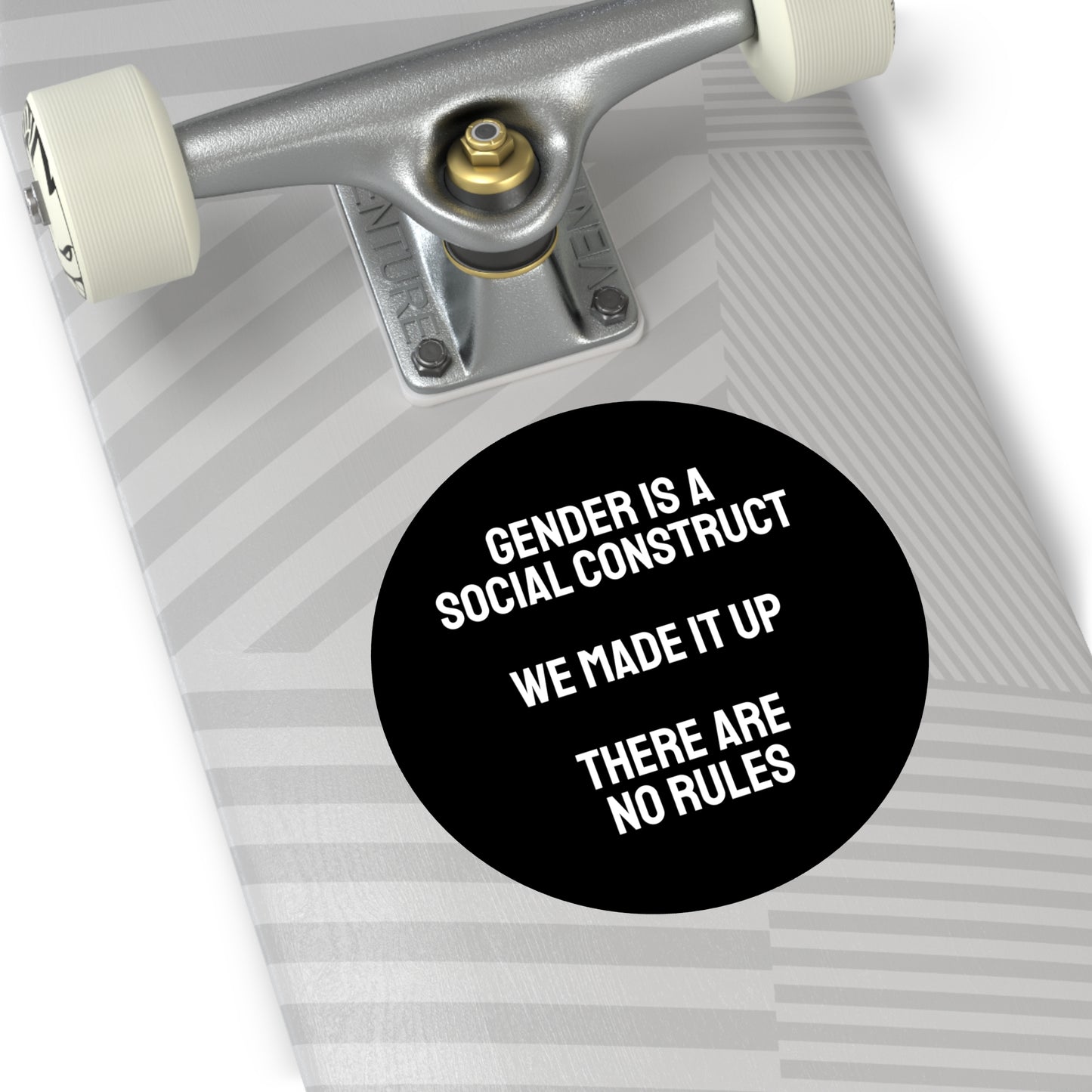 Gender Is A Social Construct We Made It Up There Are No Rules - Round Vinyl Stickers