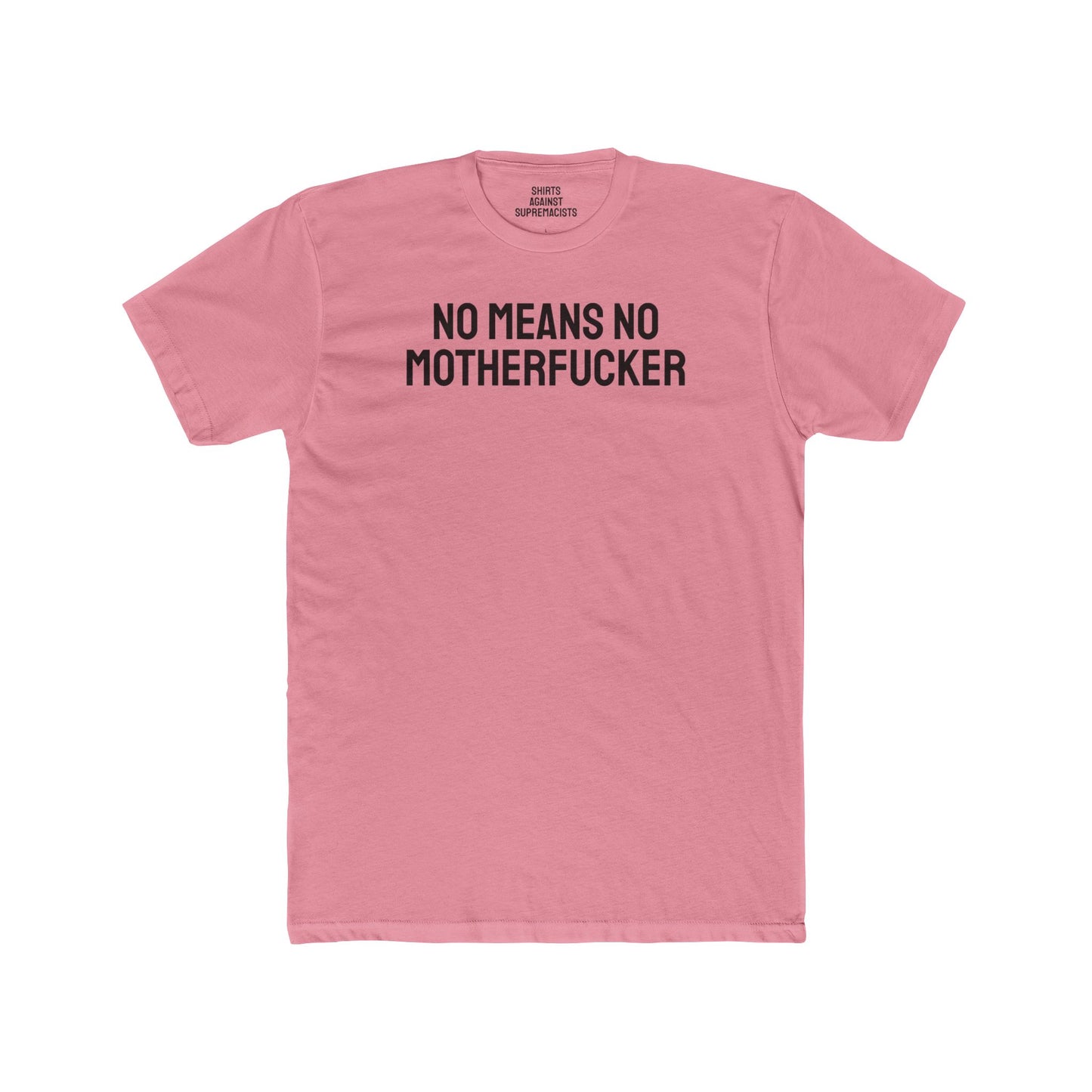 No Means No Motherfucker - Unisex Cotton Crew Tee