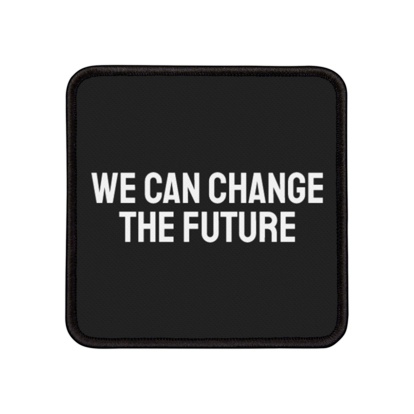 We Can Change The Future - Iron-On Patch