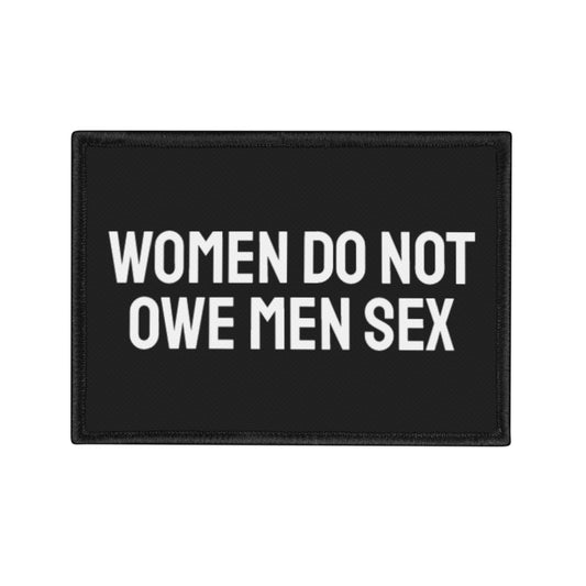 Women Do Not Owe Men Sex - Iron-On Patch