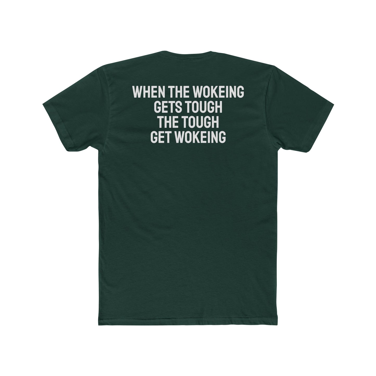 When The Wokeing Gets Tough The Tough Get Wokeing - Unisex Cotton Crew Tee