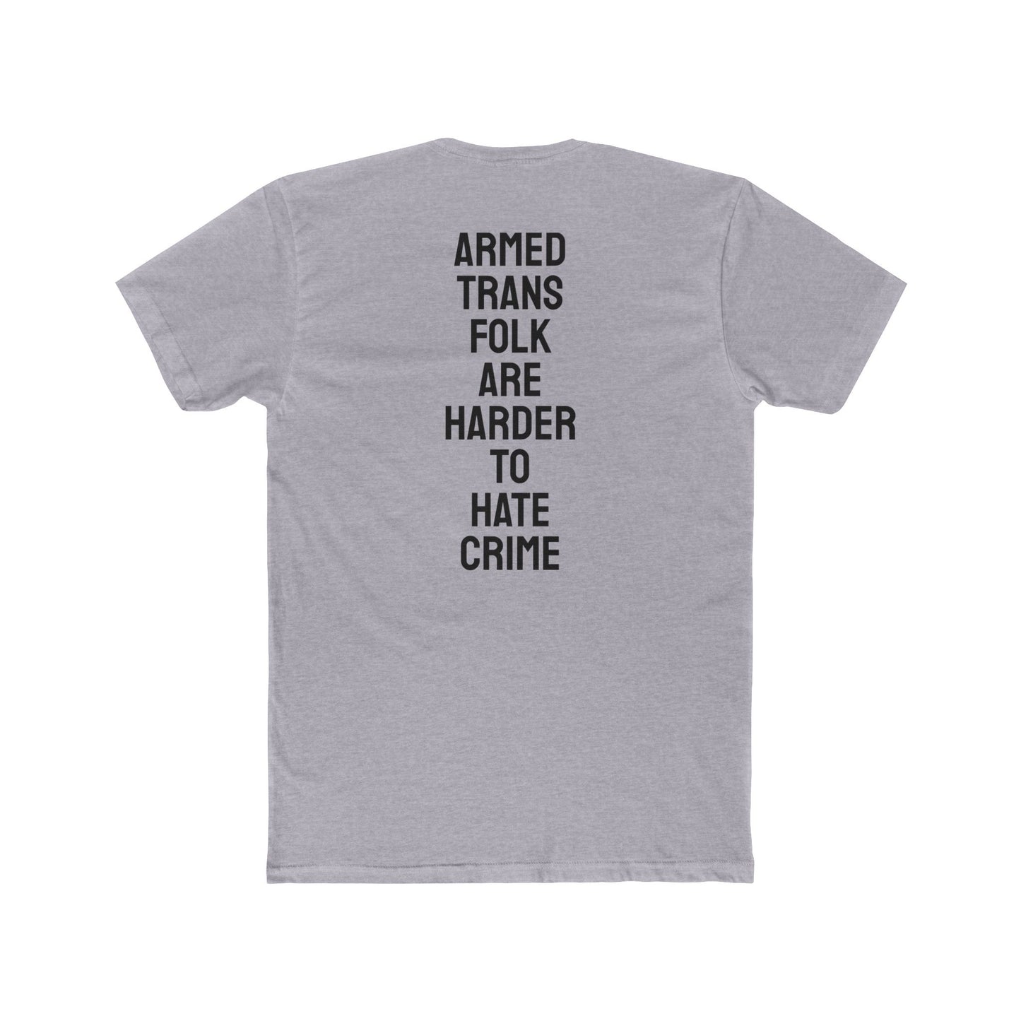 Armed Trans Folk Are Harder To Hate Crime - Unisex Cotton Crew Tee