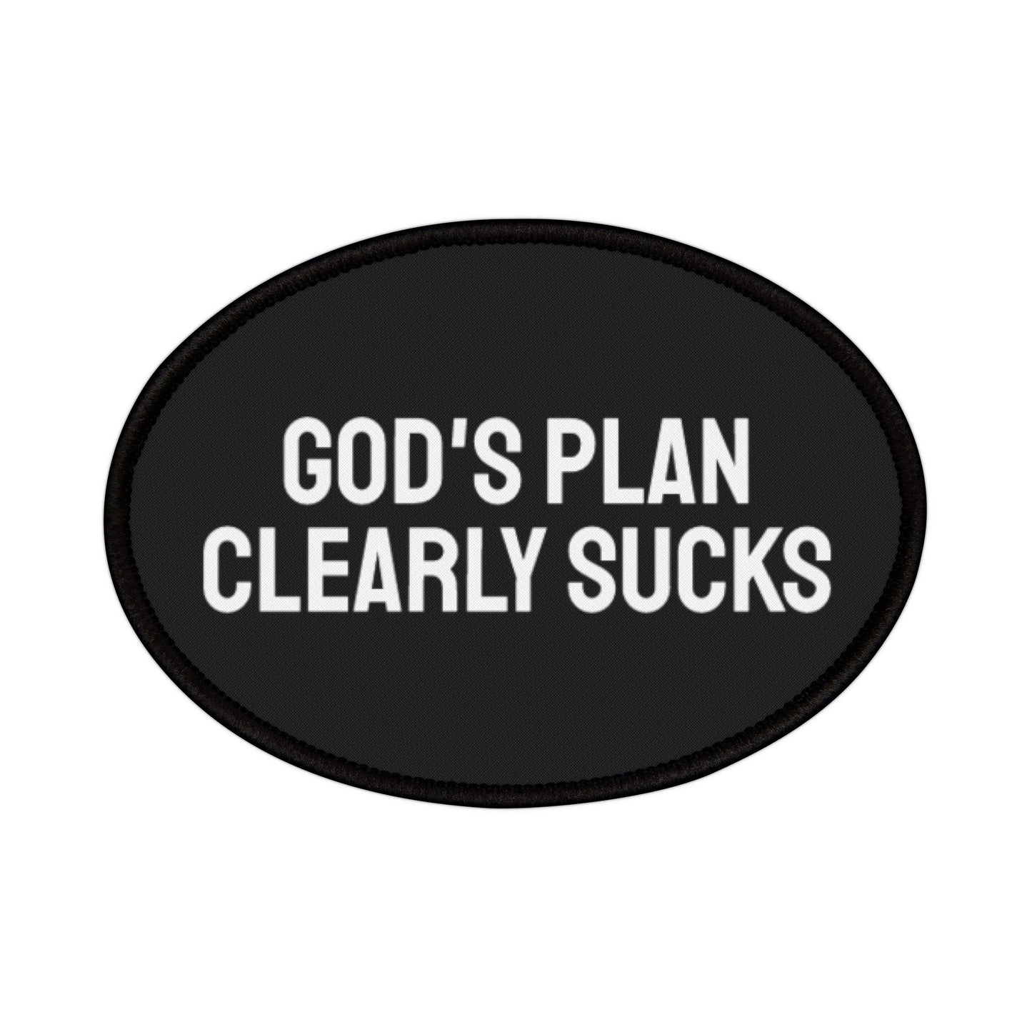 God's Plan Clearly Sucks - Iron-On Patch