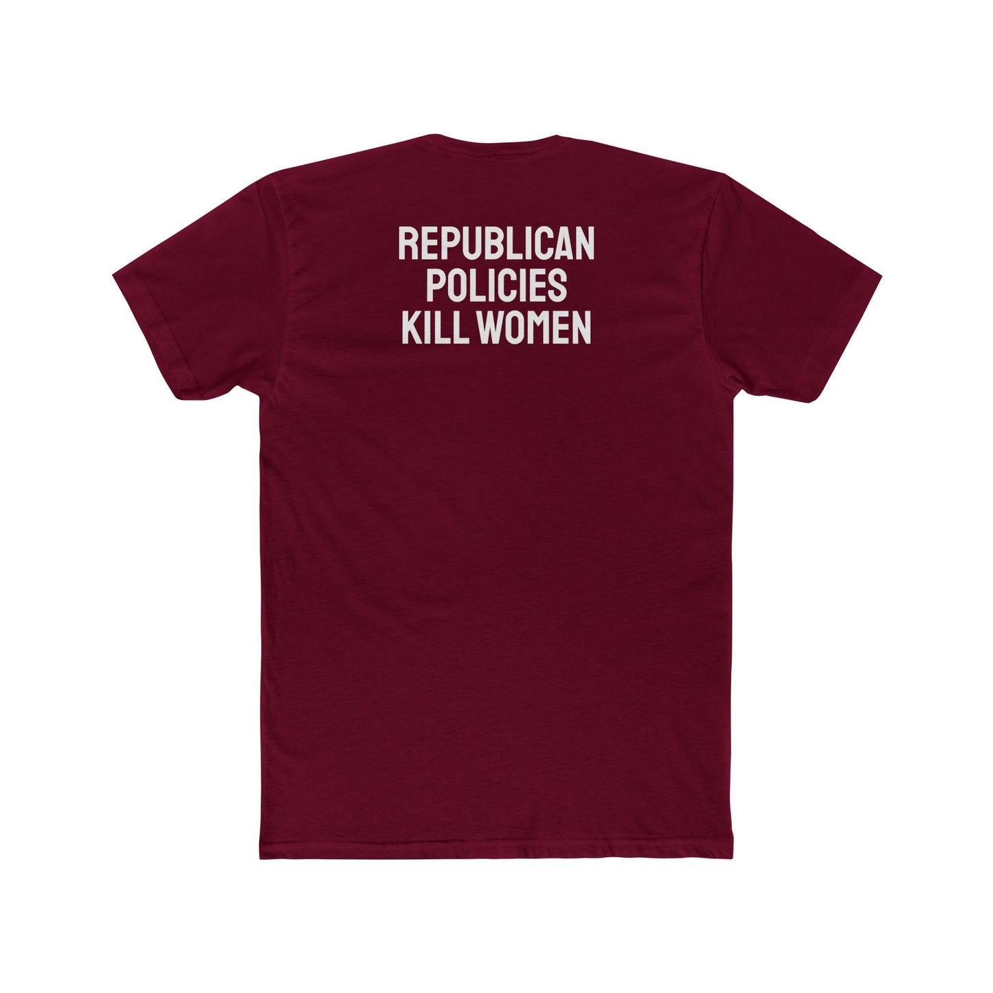 Republican Policies Kill Women - Unisex Cotton Crew Tee