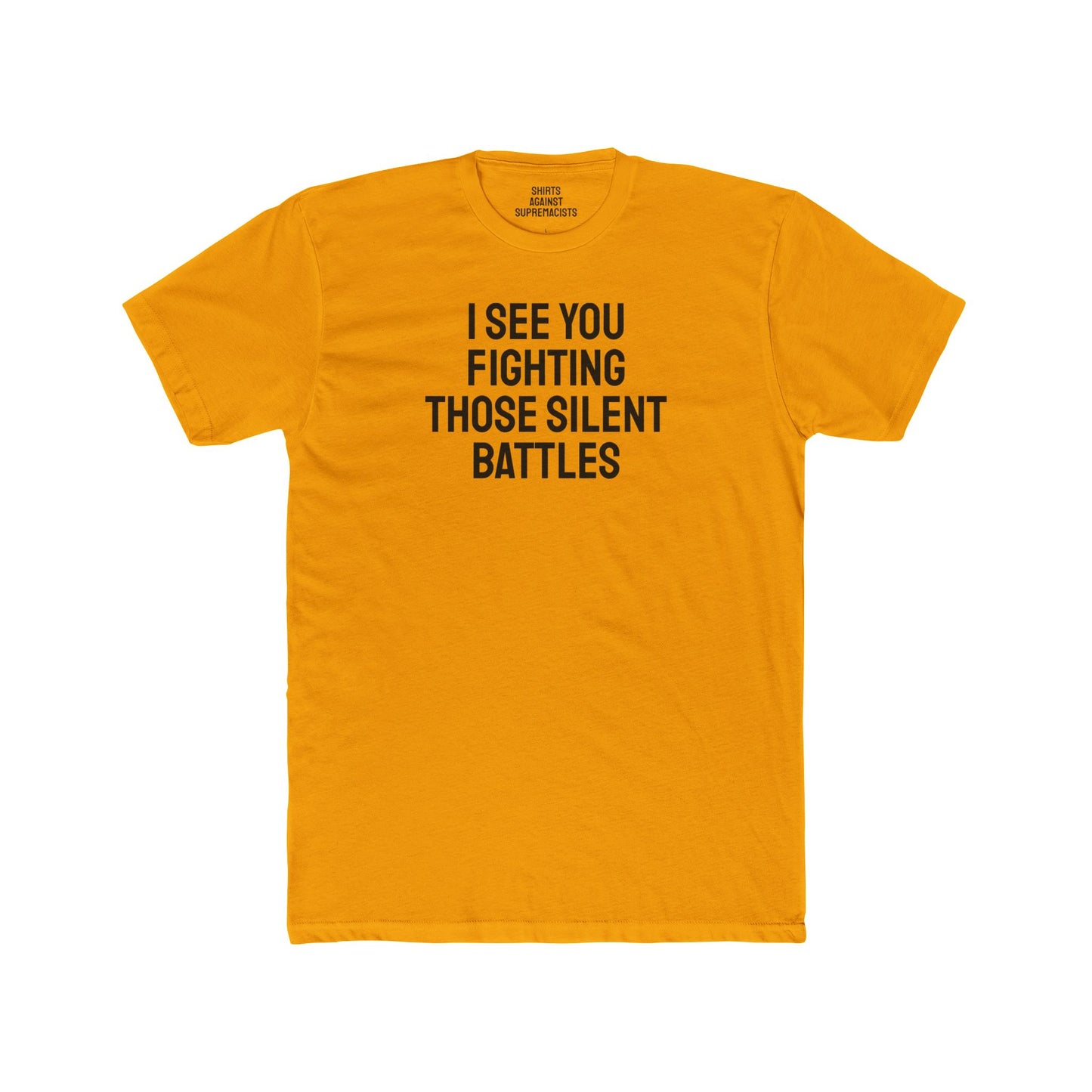 I See You Fighting Those Silent Battles - Unisex Cotton Crew Tee