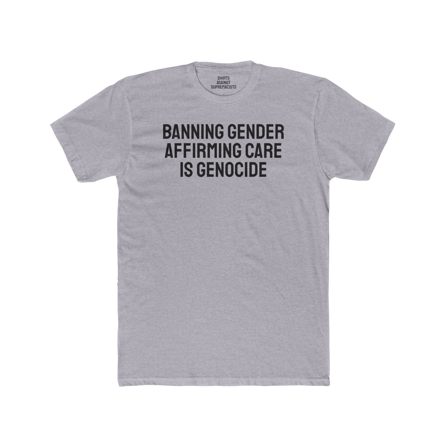 Banning Gender Affirming Care Is Genocide - Unisex Cotton Crew Tee