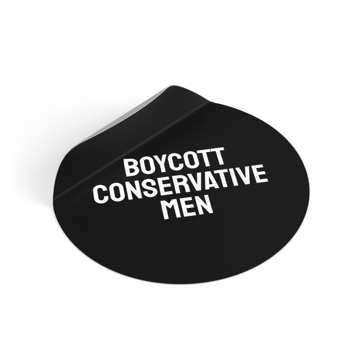 Boycott Conservative Men - Round Vinyl Stickers