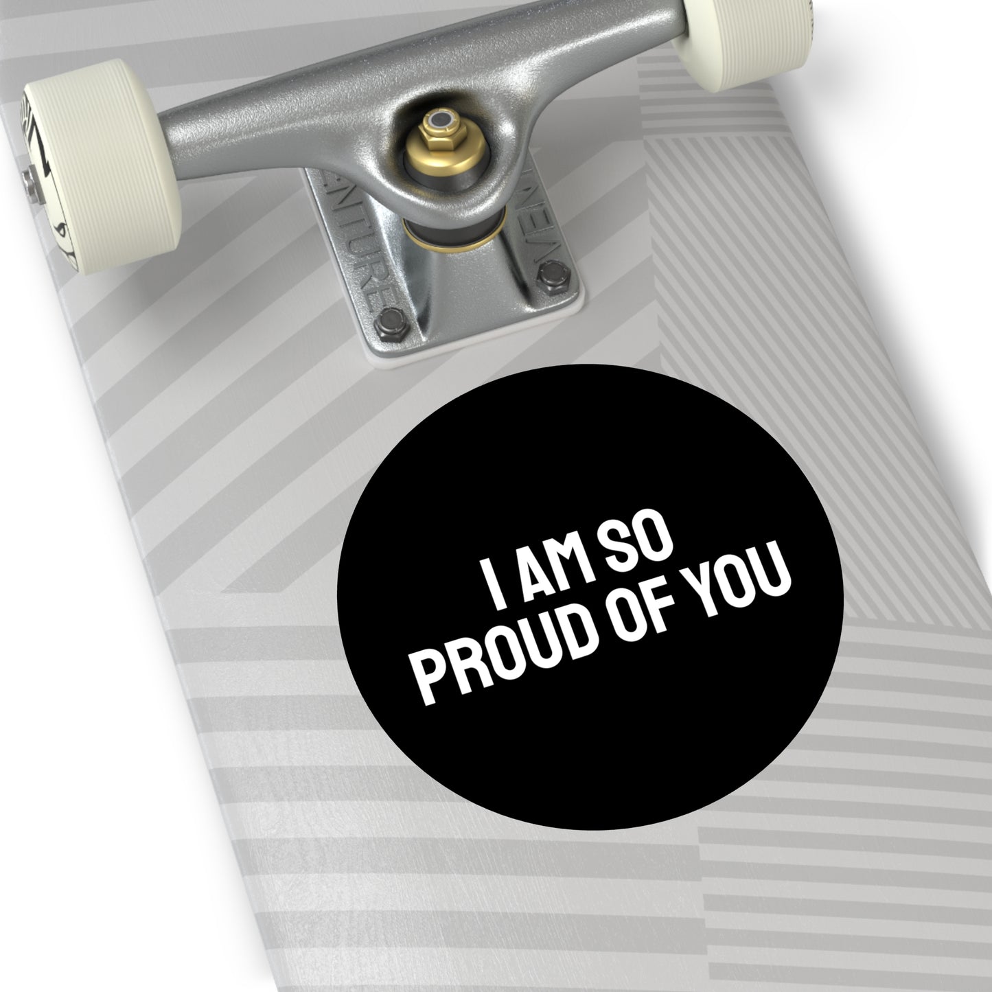 I Am So Proud Of You - Round Vinyl Stickers