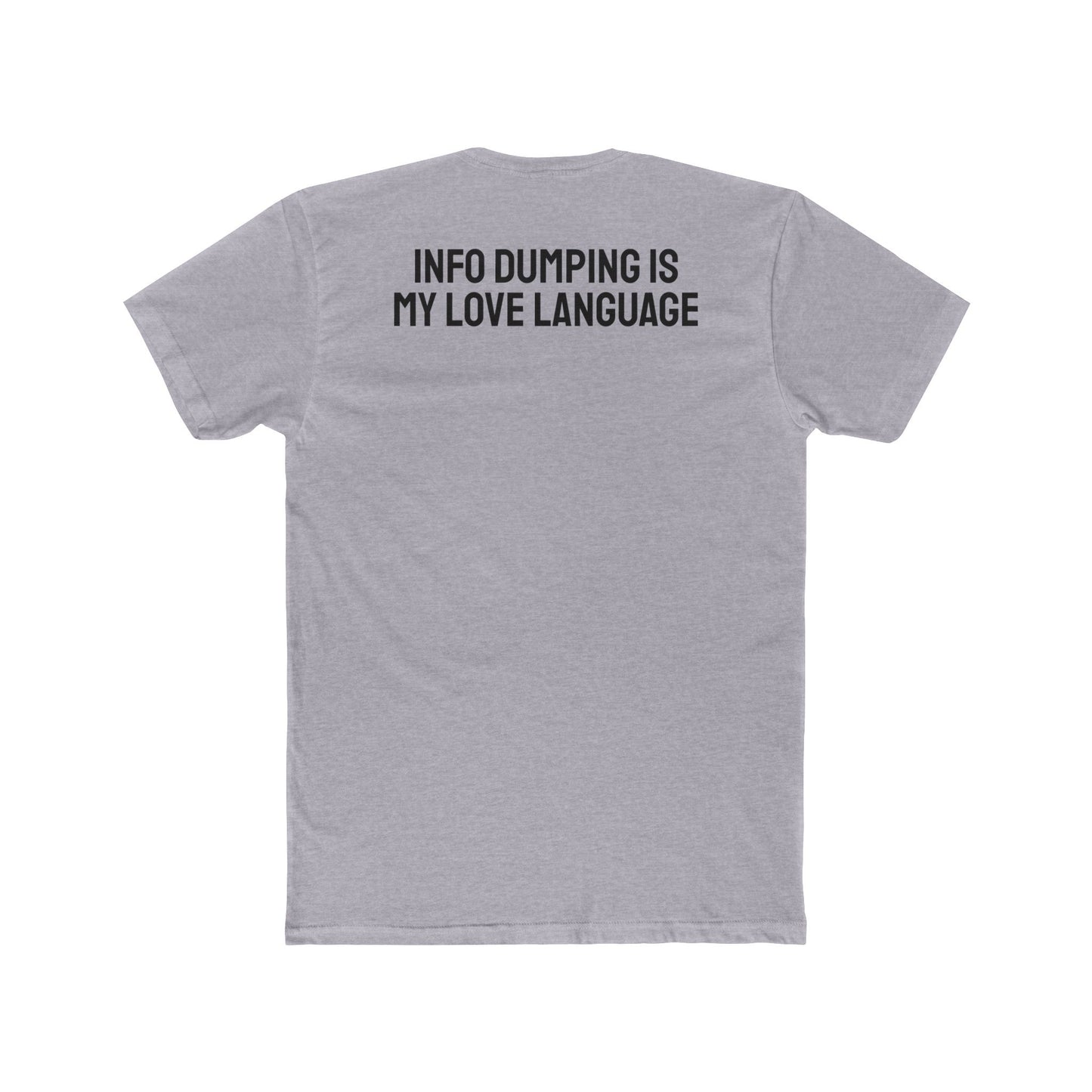 Info Dumping Is My Love Language - Unisex Cotton Crew Tee