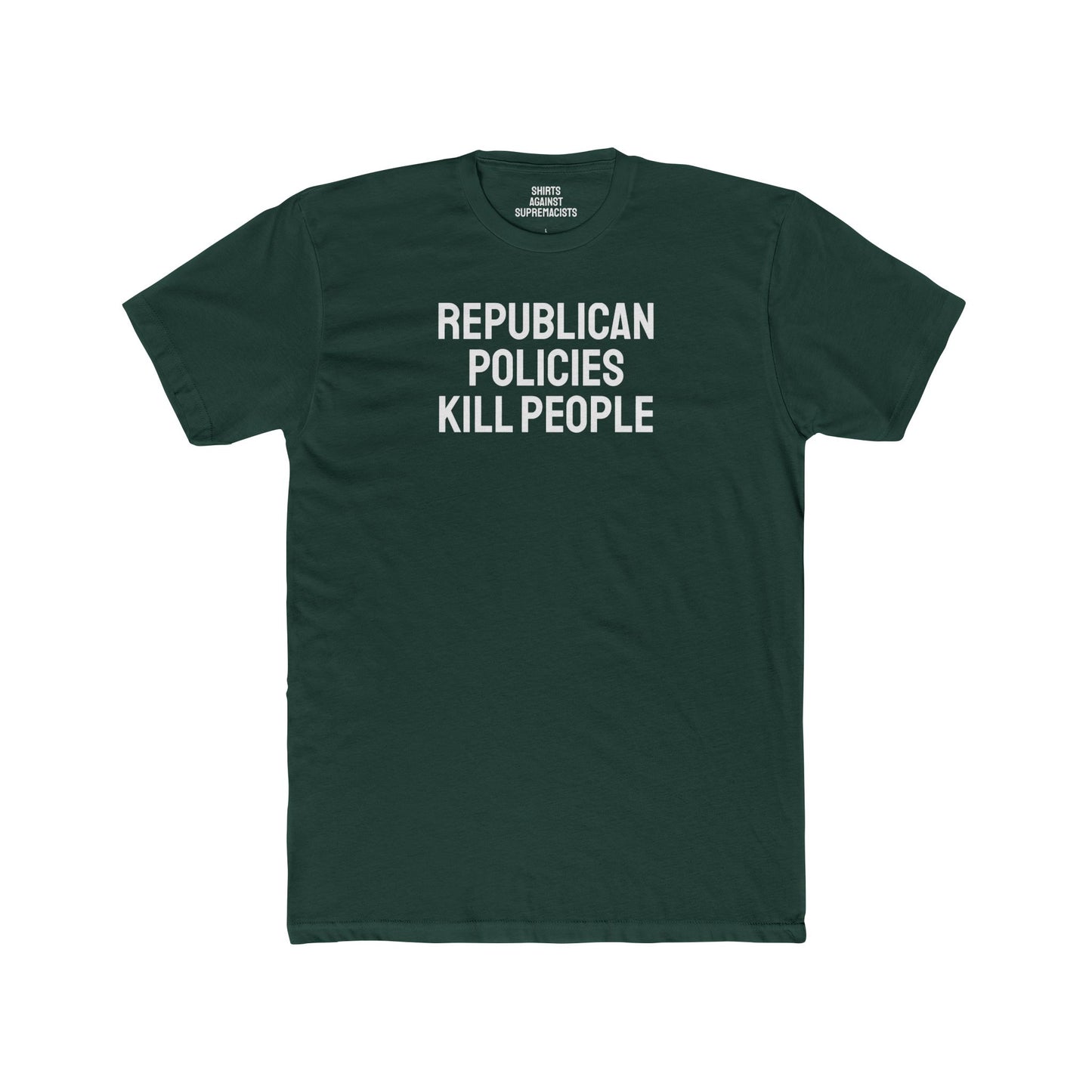 Republican Policies Kill People - Unisex Cotton Crew Tee