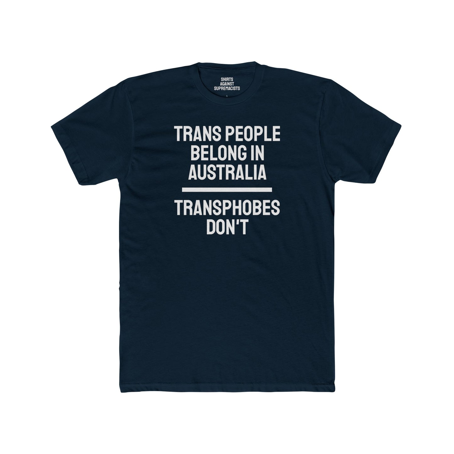 Trans People Belong In Australia Transphobes Don't - Unisex Cotton Crew Tee