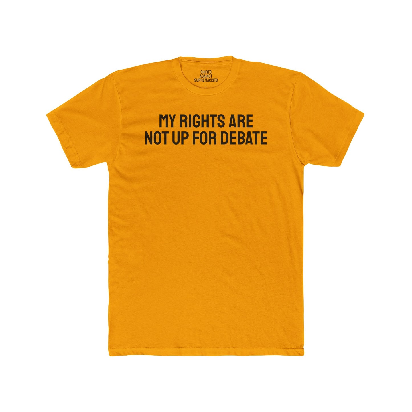 My Rights Are Not Up For Debate - Unisex Cotton Crew Tee