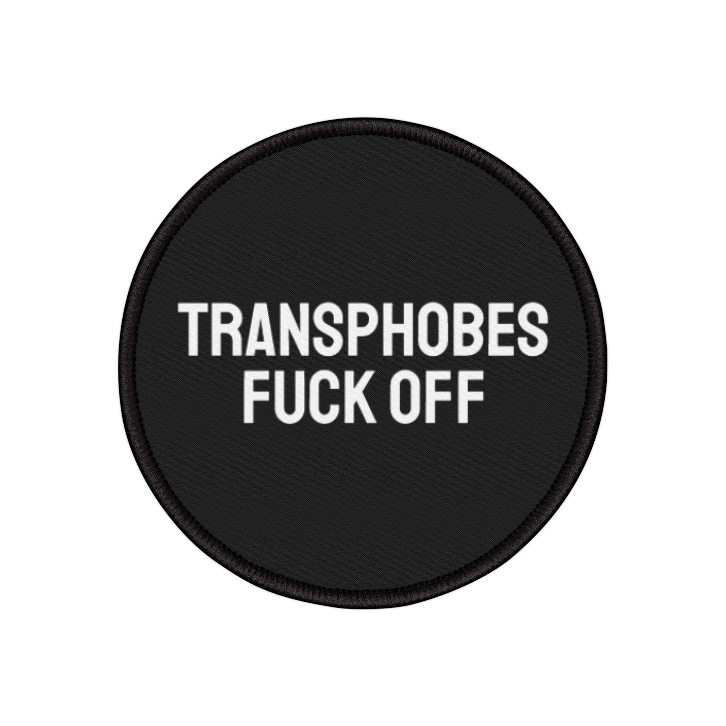 Transphobes Fuck Off - Iron-On Patch