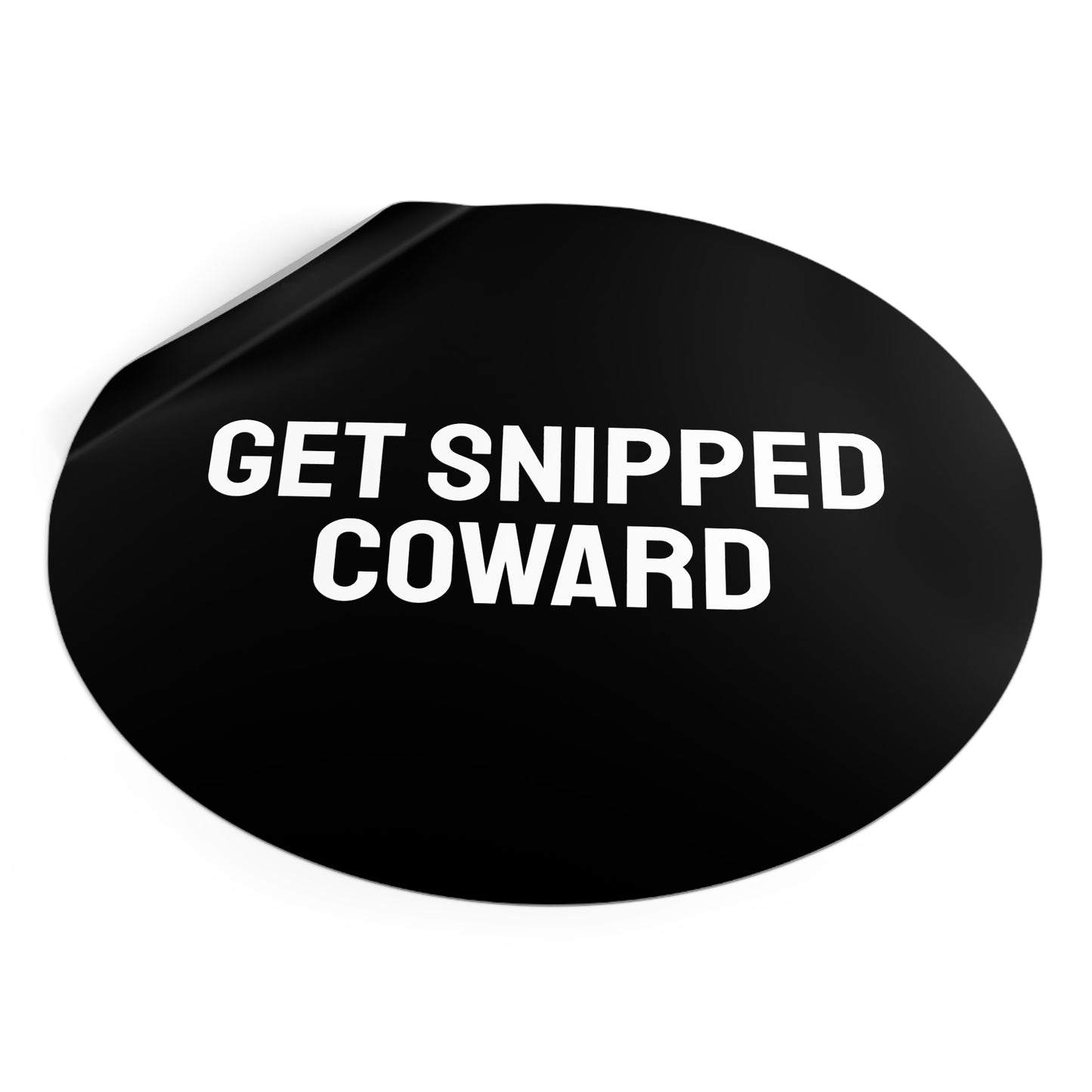 Get Snipped Coward - Round Vinyl Stickers