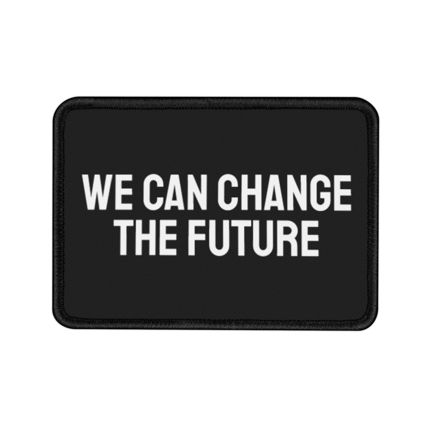 We Can Change The Future - Iron-On Patch